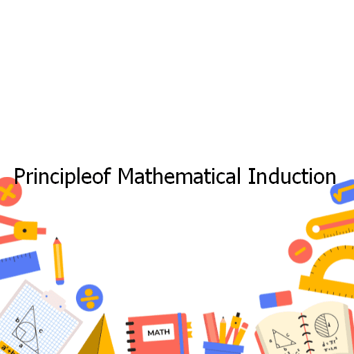 Principleof Mathematical Induction 